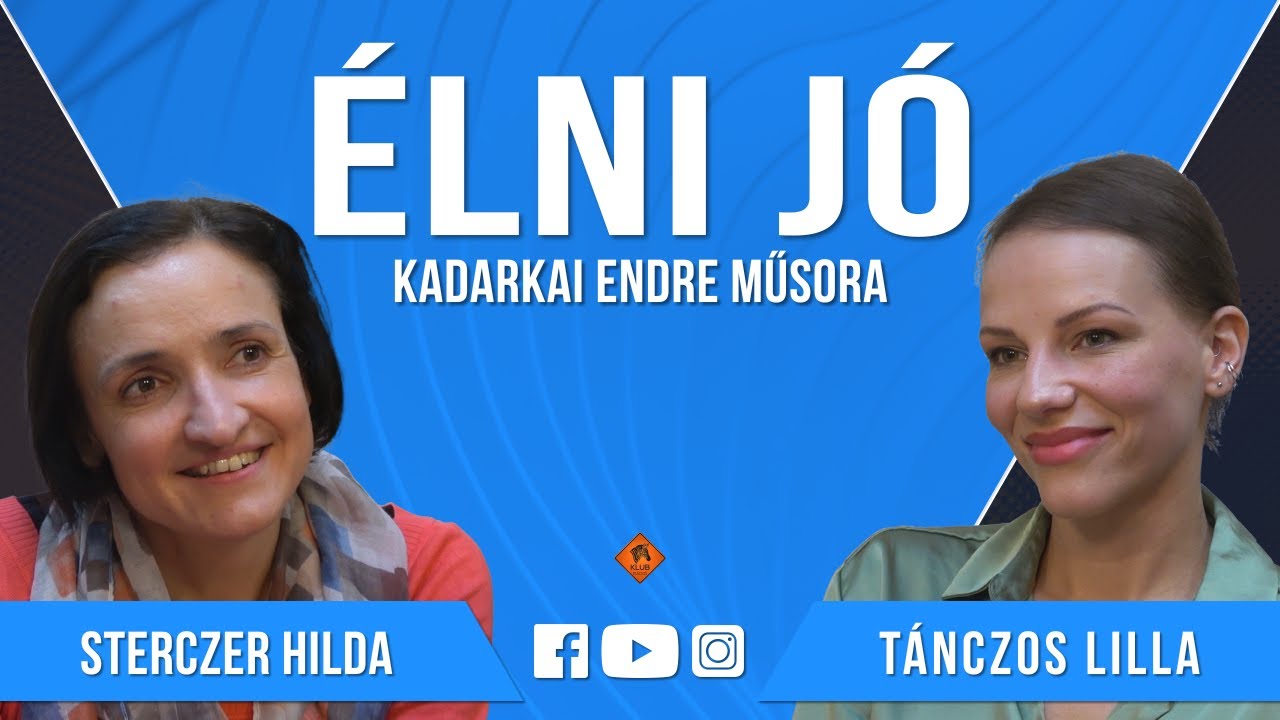 Élni jó #018 (2023.02.11.): Sterczer Hilda és Tánczos Lilla
