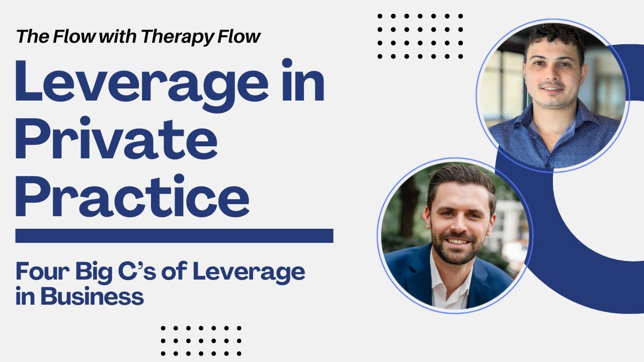 Leverage in Private Practice | The Flow with Therapy Flow