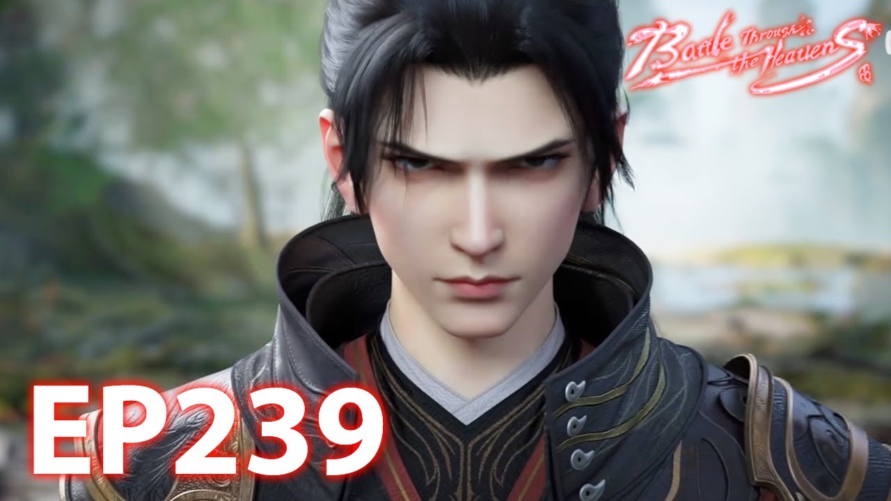 🔥EP239 FULL | Battle Through the Heavens New Episode
