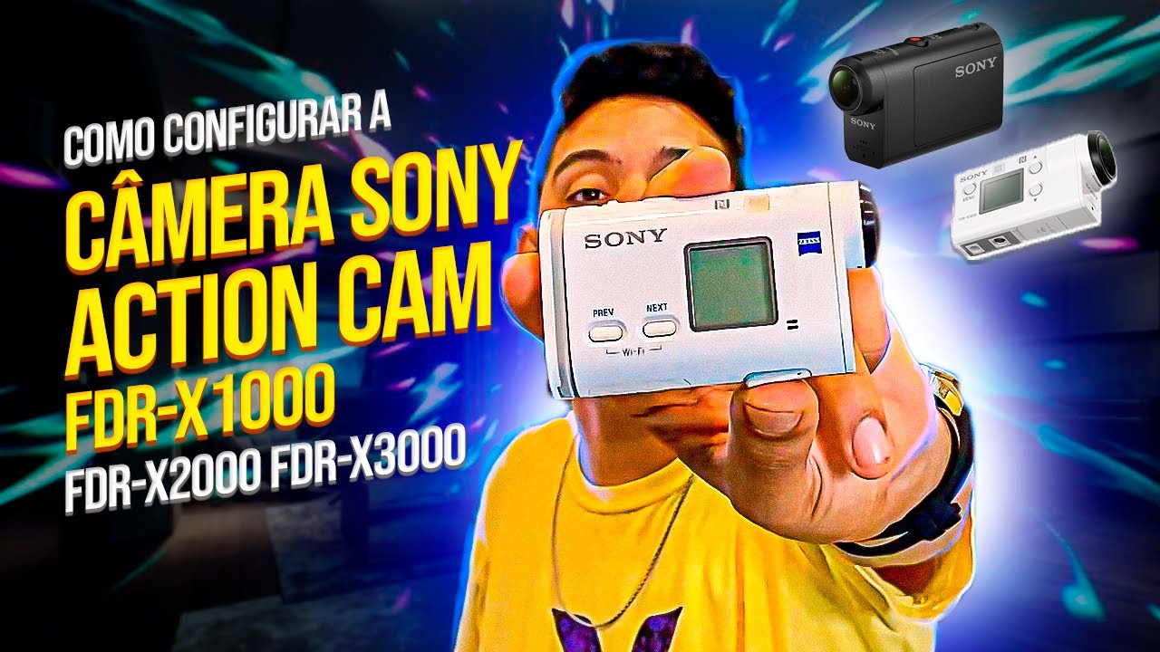 Como configurar a Action Cam SONY 4k- (FDR-X 1000V)-(FDR-X 2000V)-(FDR-X 3000V) CAMERA DO LUCAS LIRA