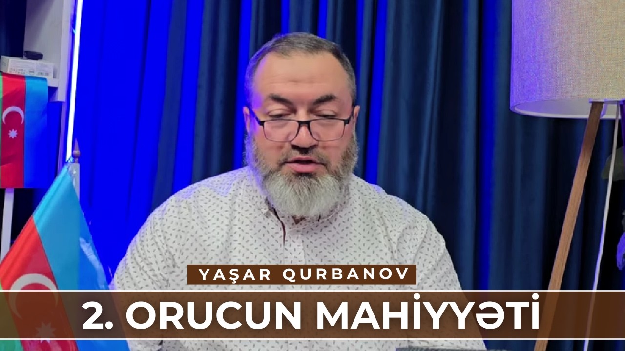2. Orucun mahiyyəti | Yaşar Qurbanov