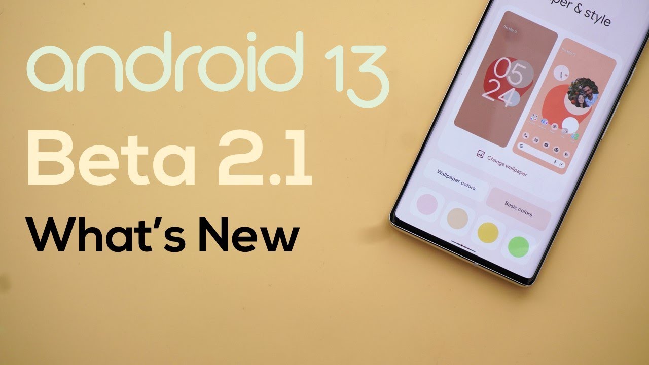 Android 13 Beta 2.1 - What's New?