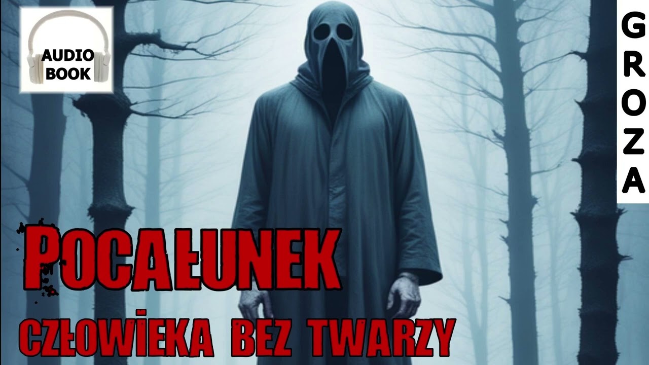 Pocałunek człowieka bez twarzy - pełny audiobook, groza