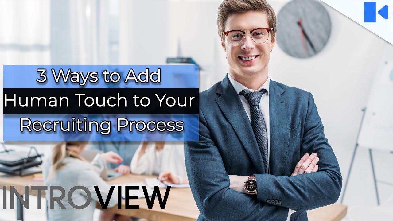 3 Ways to Add Human Touch to Your Recruiting Process