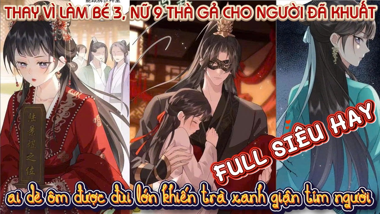THAY VÌ LÀM BÉ 3,NỮ 9 THÀ GẢ CHO NGƯỜI ĐÃ KHUẤT, AI DÈ ÔM ĐƯỢC ĐÙI LỚN KHIẾN TRÀ XANH GIẬN TÍM NGƯỜI