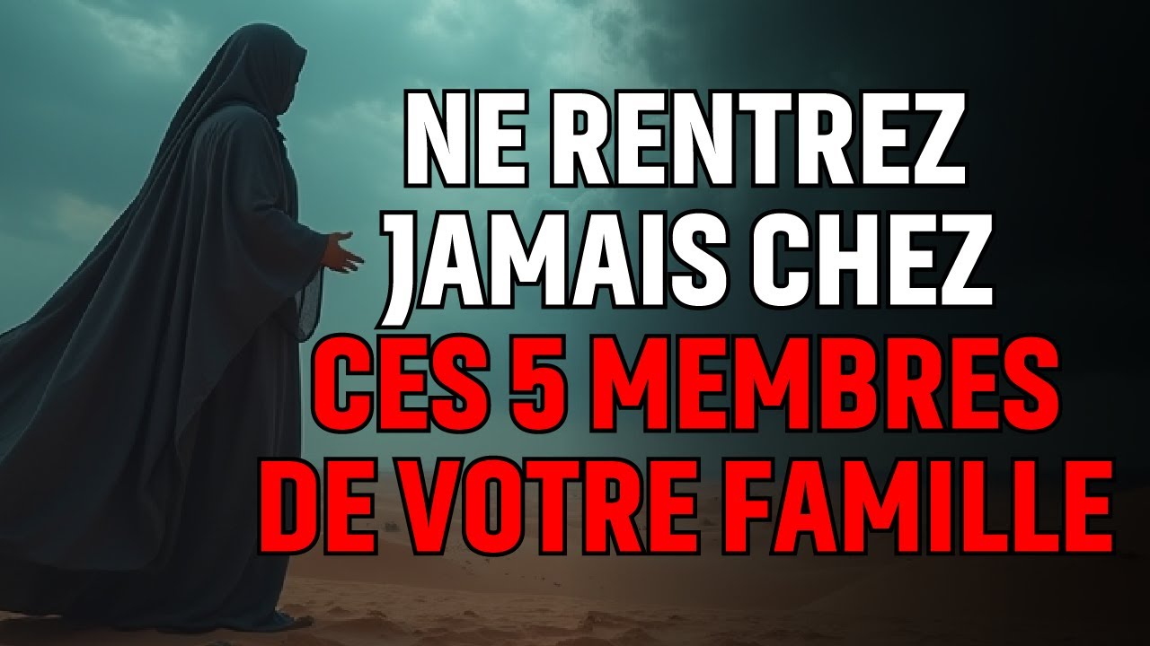 ALLAH NE VEUT PAS QUE VOUS ALLIEZ CHEZ CES 5 MEMBRES DE VOTRE FAMILLE –VOUS AUREZ LA CHAIR DE POULE!