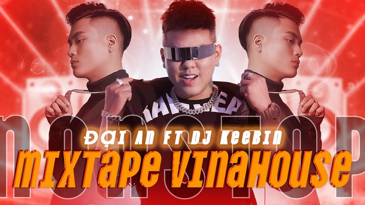 NONSTOP MIXTAPE VINAHOUSE 2024 - DJ KEEBIN ft ĐẠI AN (ANH &Aacute;O ĐEN) | NHẠC TRẺ REMIX 2024