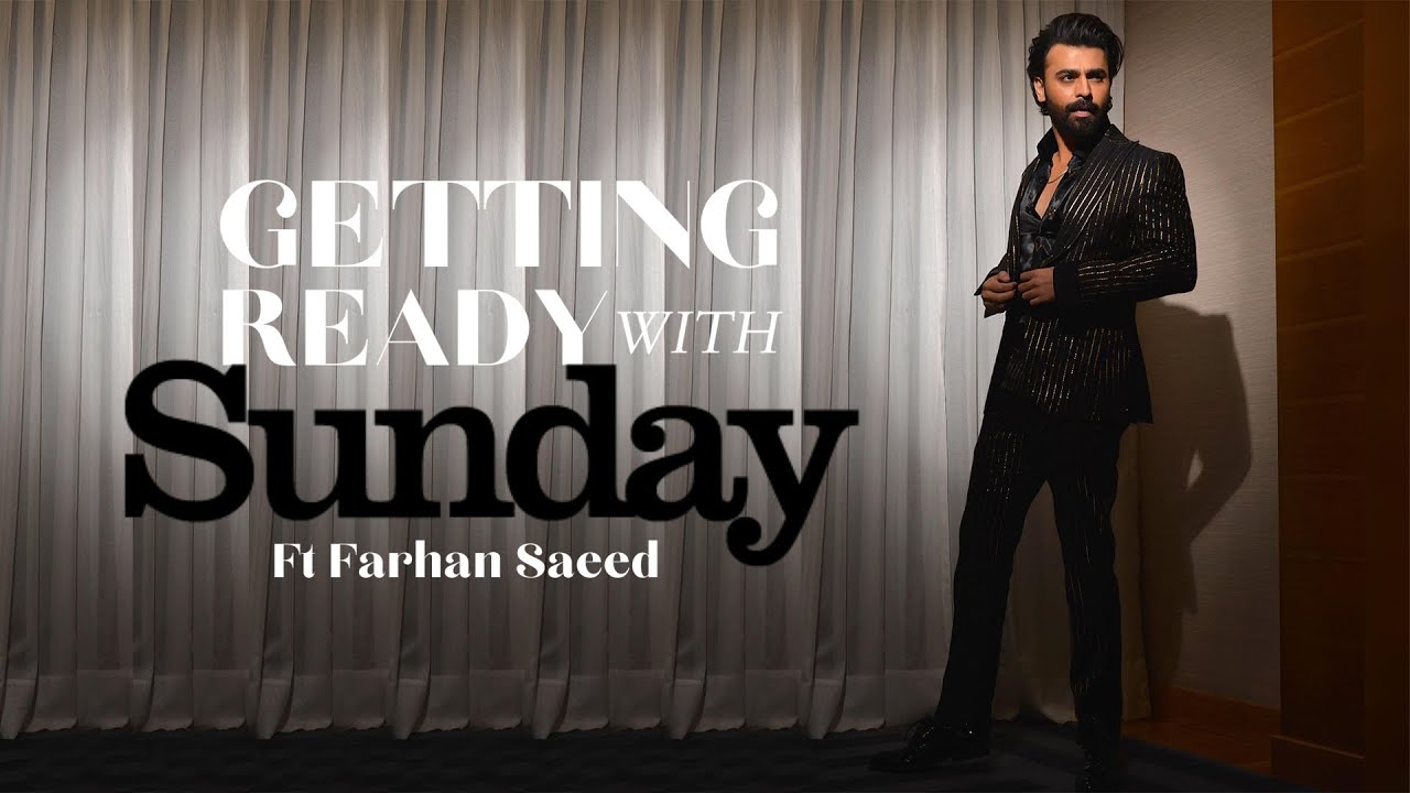 Getting ready with Sunday Ft. Farhan Saeed | Episode 2 | LSA’23 | Sunday Exclusive