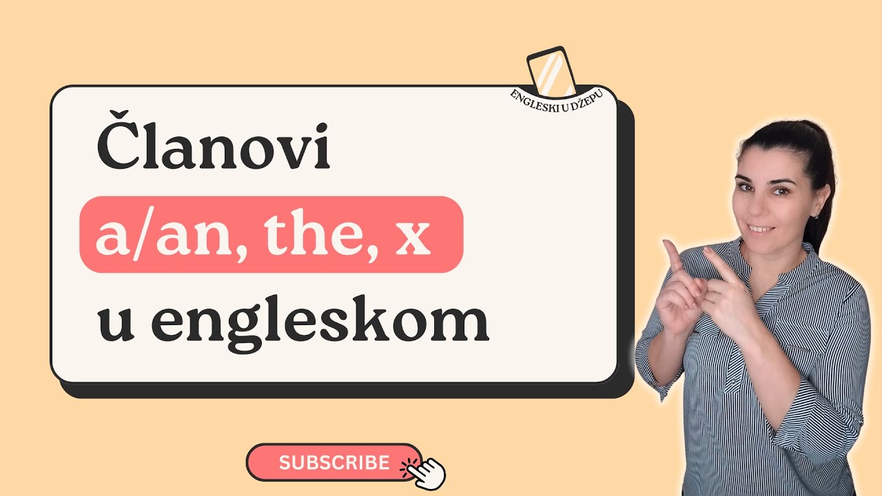 Članovi THE, A/AN i ZERO article u engleskom jeziku | određeni i neodređeni član