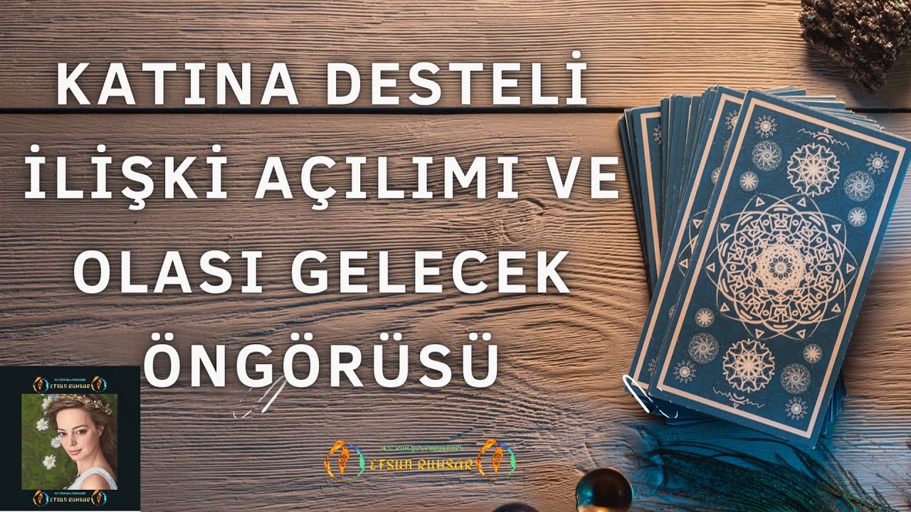 KATİNA DESTELİ İLİŞKİ A&Ccedil;ILIMI VE OLASI GELECEK &Ouml;NG&Ouml;R&Uuml;S&Uuml; #tarot #katinafalı #aşk #ilişkia&ccedil;ılımı