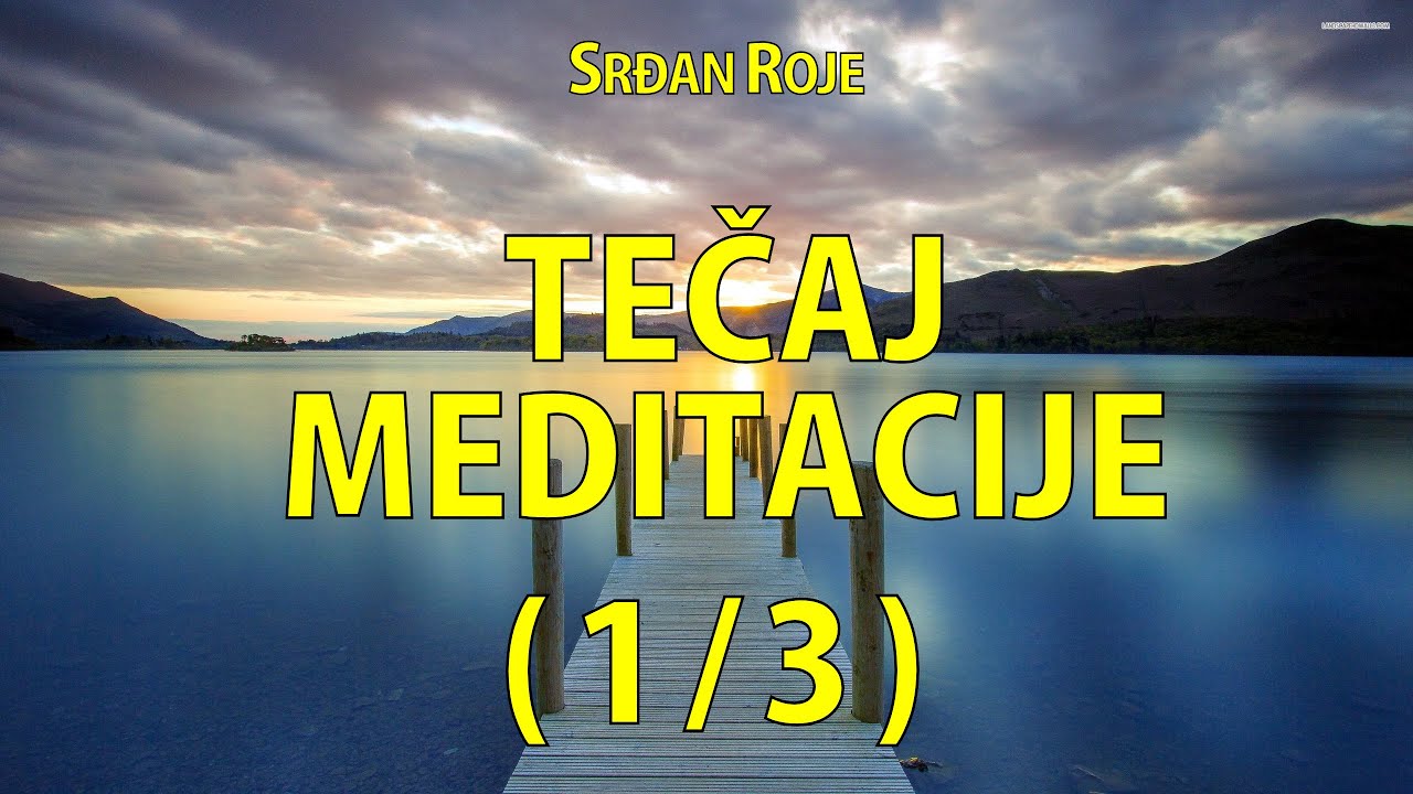 Srđan Roje: Tečaj meditacije (1/3)