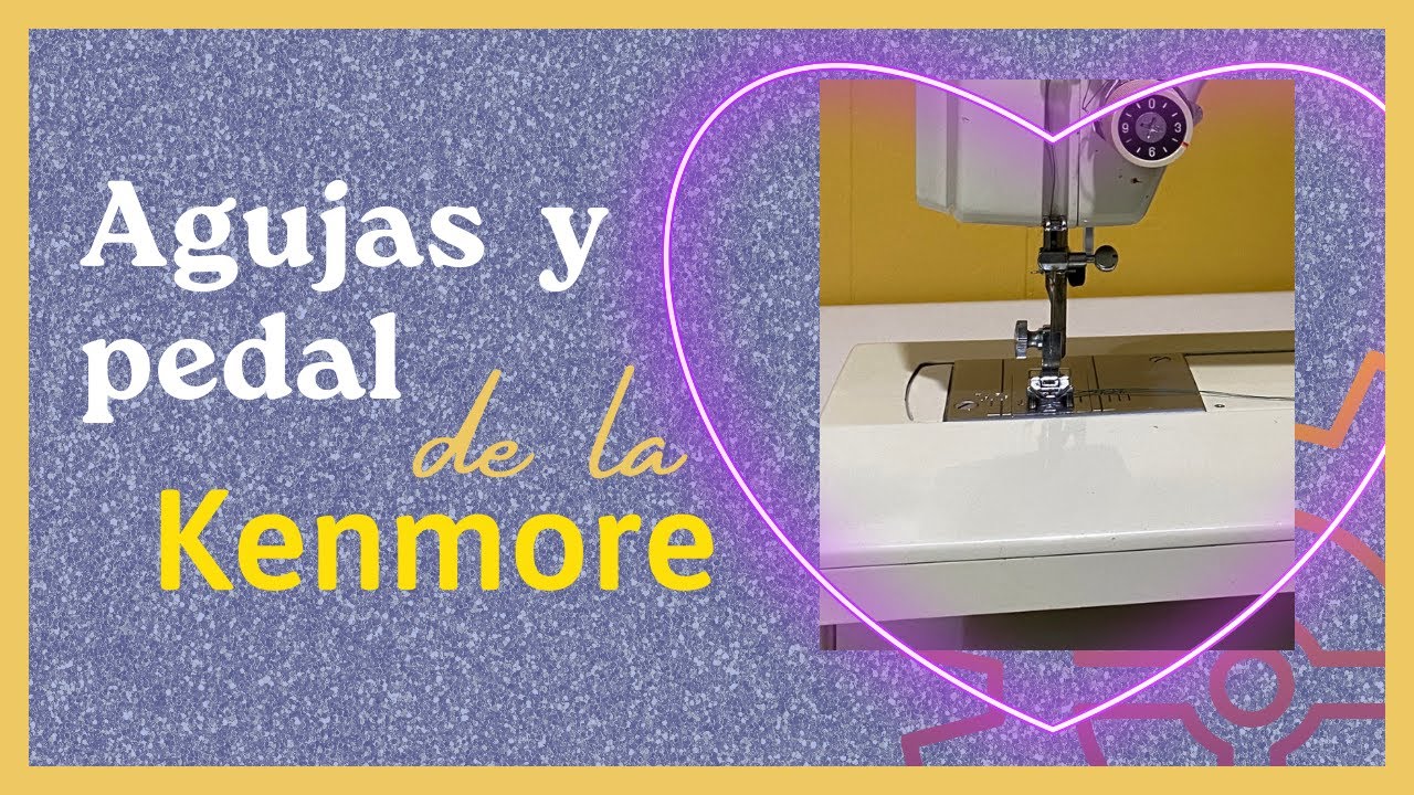 Agujas y Pedal Máquina de Coser Kenmore Sears