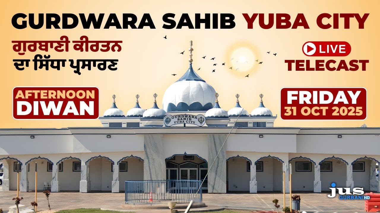 LIVE GURBANI KIRTAN FROM GURDWARA SAHIB YUBA CITY, CALIFORNIA | Afternoon  Diwan | 31 OCT 2025