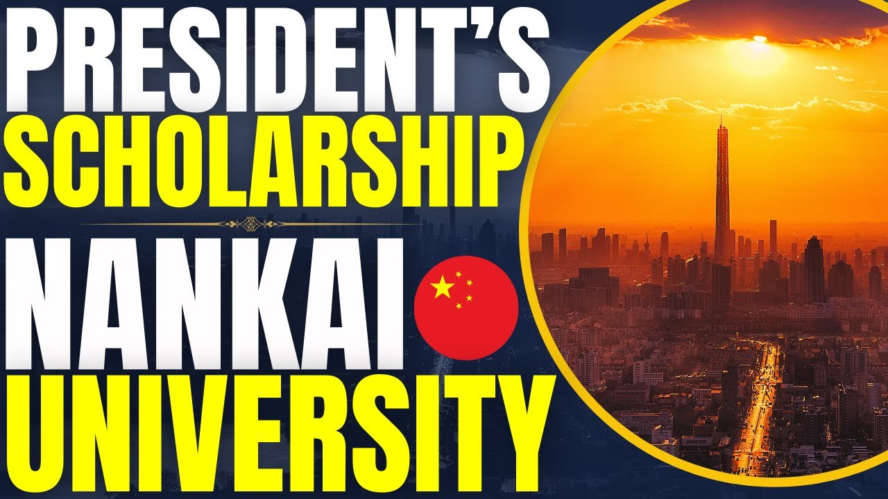 Study at Nankai President’s Scholarship at Nankai University | Study in China