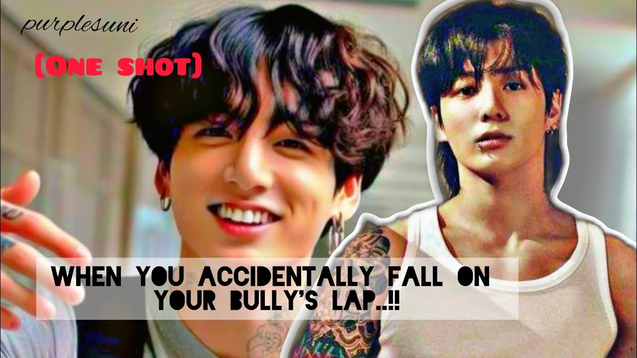 when you accidentally fall on your bully's lap..! || jungkook ff || one shot || #jungkookff #oneshot