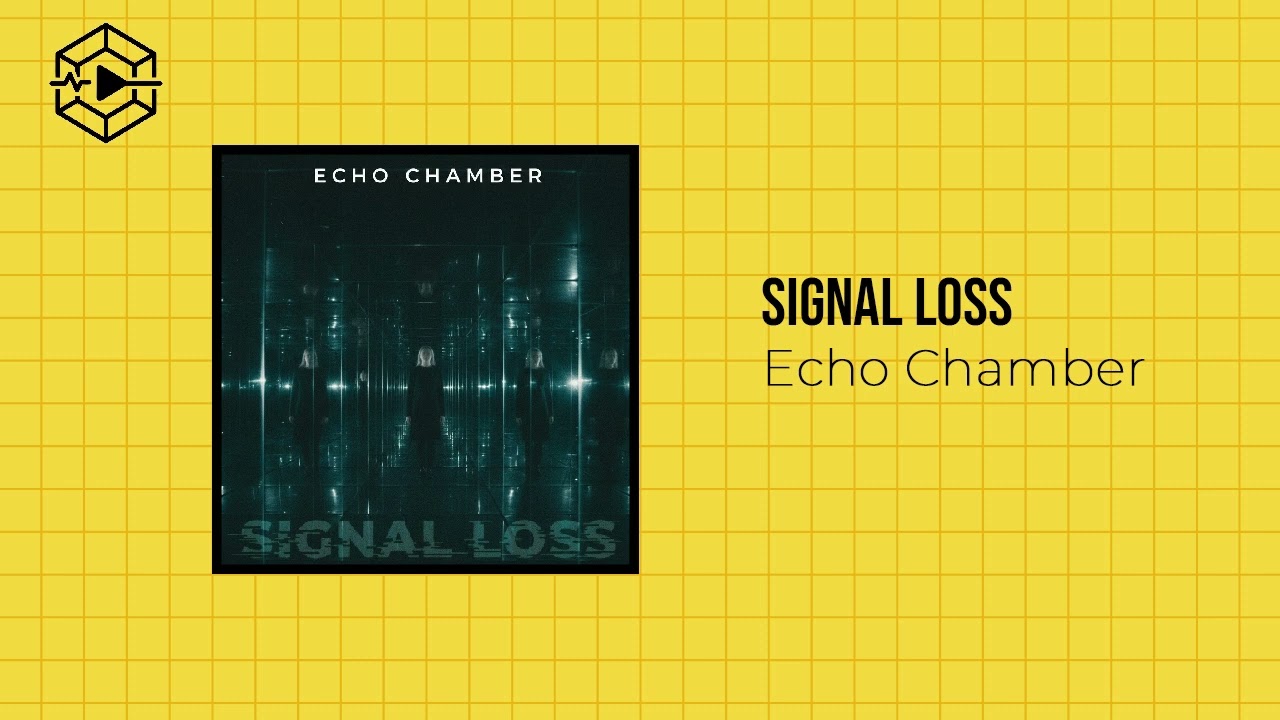 Signal Loss - Echo Chamber