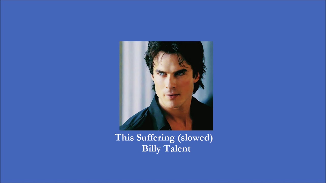 Billy Talent - This Suffering (slowed)