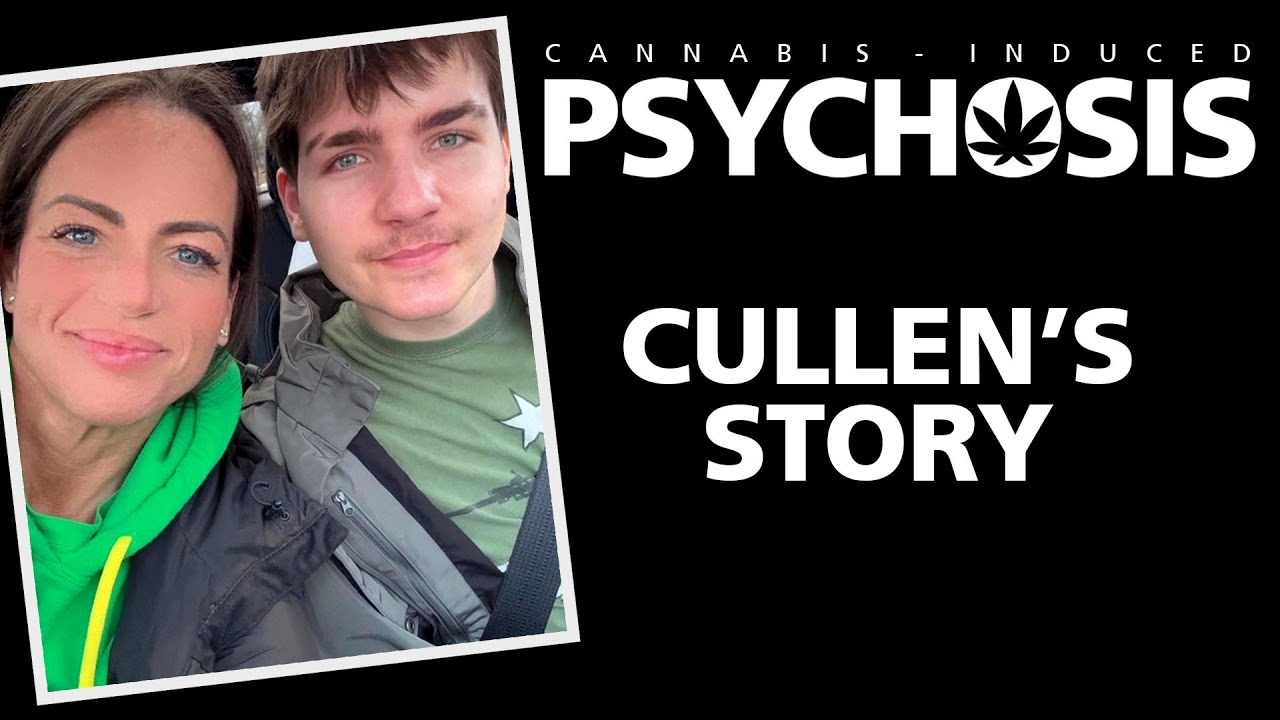 CANNABIS INDUCED PSYCHOSIS - Cullen's Story, ep.5