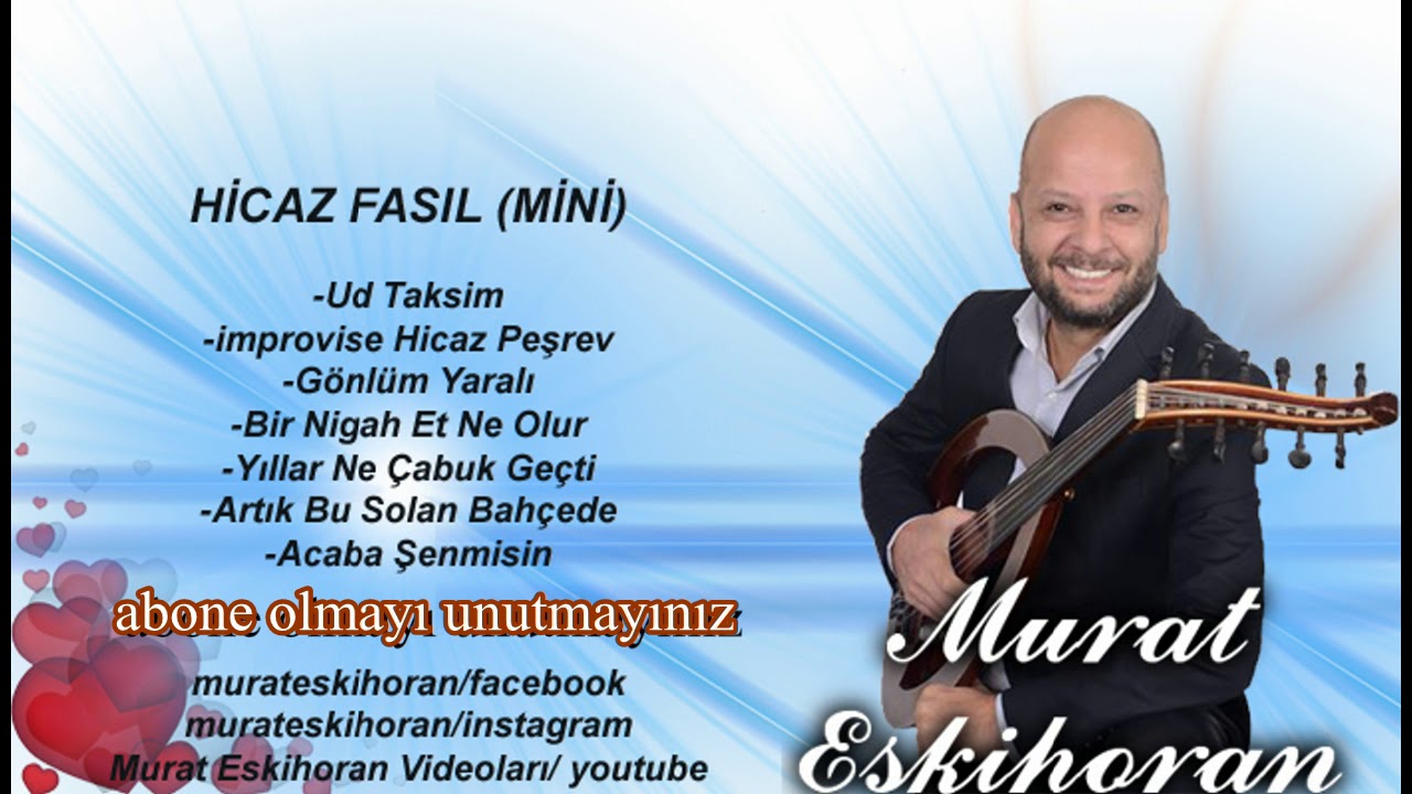 HİCAZ FASIL mini YENİ 20 dakika MURAT ESKİHORAN