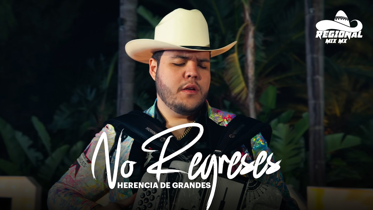 Herencia De Grandes - No Regreses [ Letra / Lyric ]