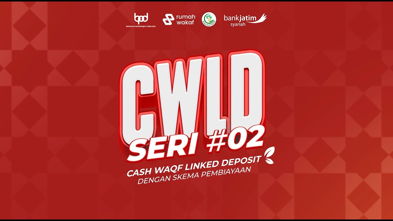 LAUNCHING PROGRAM CASH WAQF LINKED DEPOSIT (CWLD) SERI #02