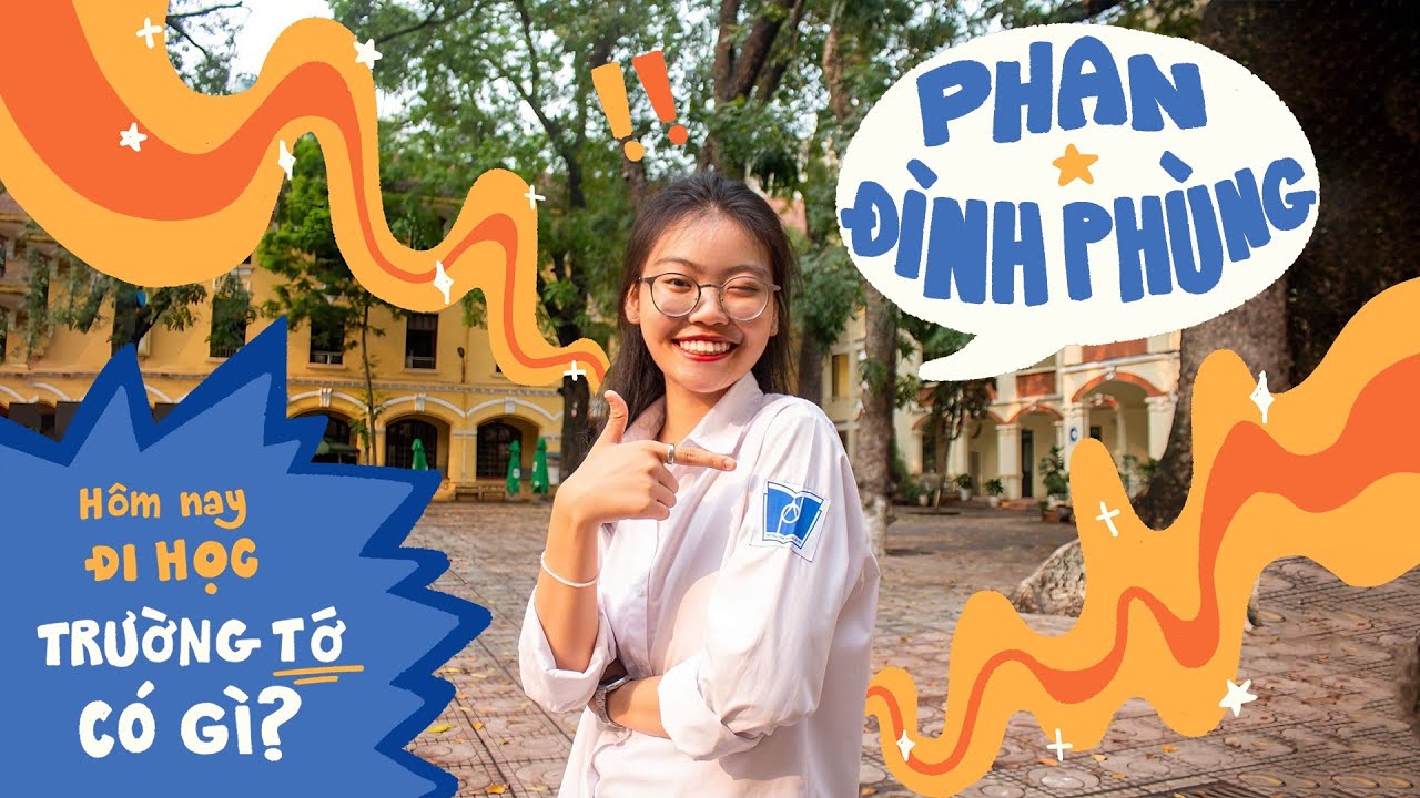 #3 | H&Ocirc;M NAY ĐI HỌC, TRƯỜNG TỚ C&Oacute; G&Igrave;? | Trường THPT Phan Đ&igrave;nh Ph&ugrave;ng