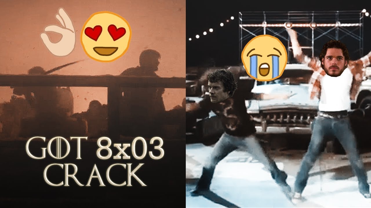 Game Of Thrones 8X03 | CRACK