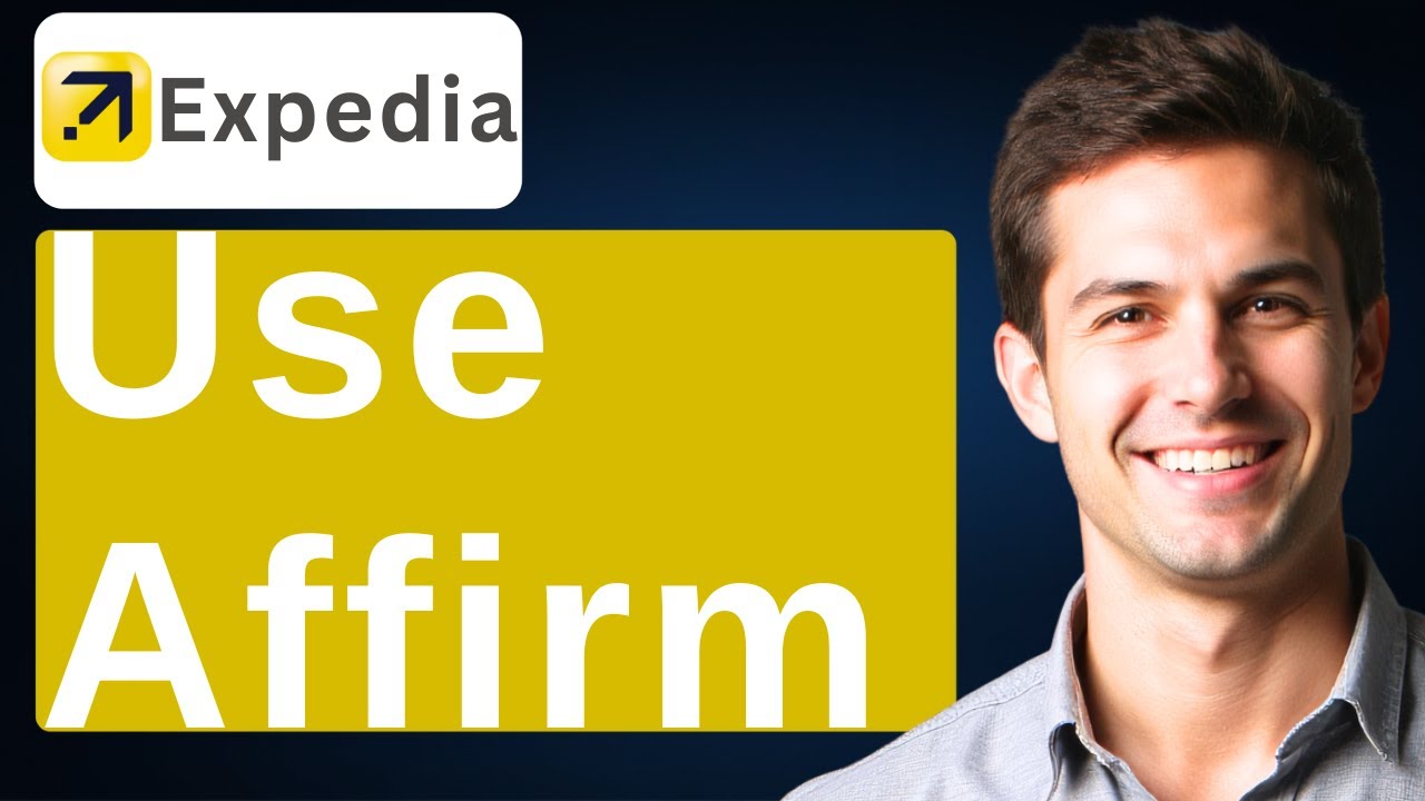 How To Use Affirm On Expedia [2026 Guide]