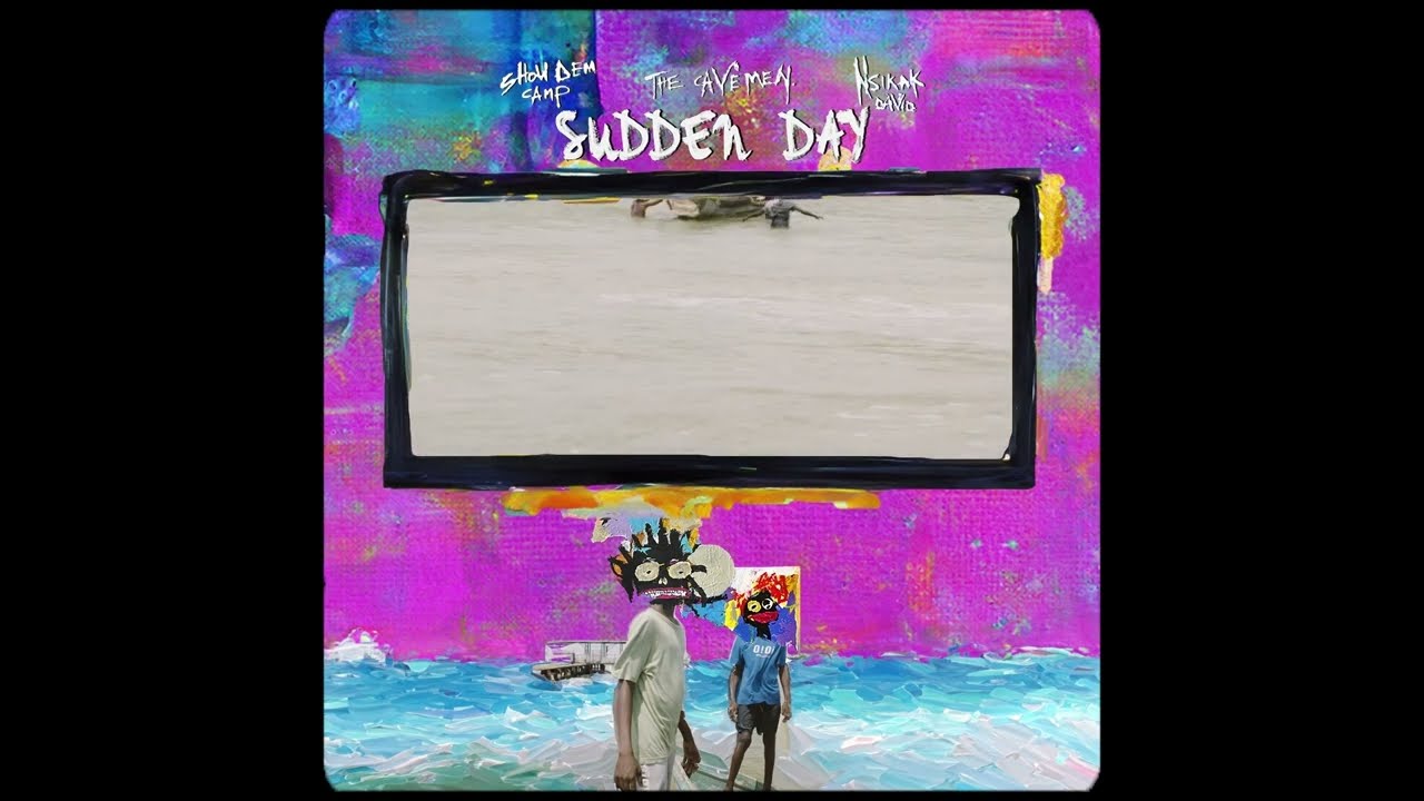 Show Dem Camp x The Cavemen. x Nsikak David - Sudden Day (Official Visualiser)