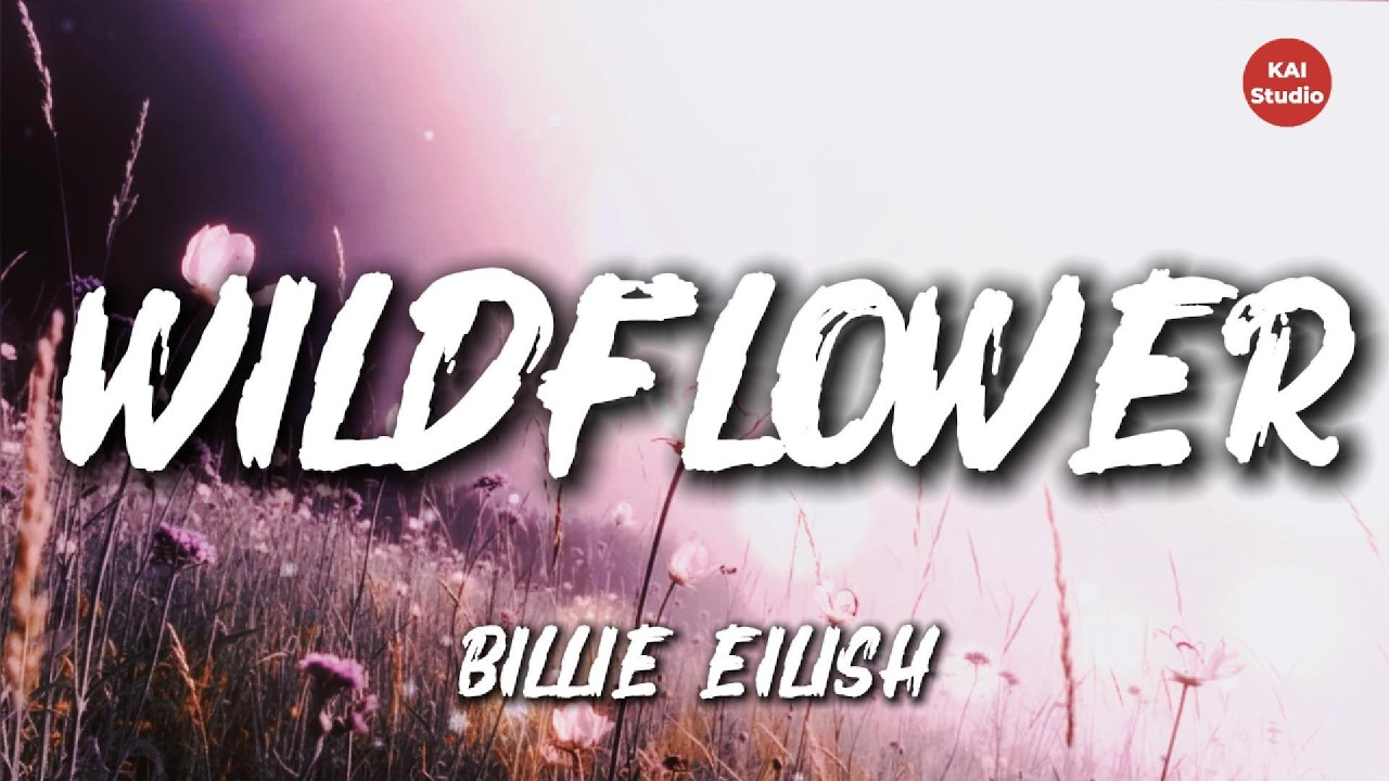 Billie Eilish - Wildflower (Lyrics)