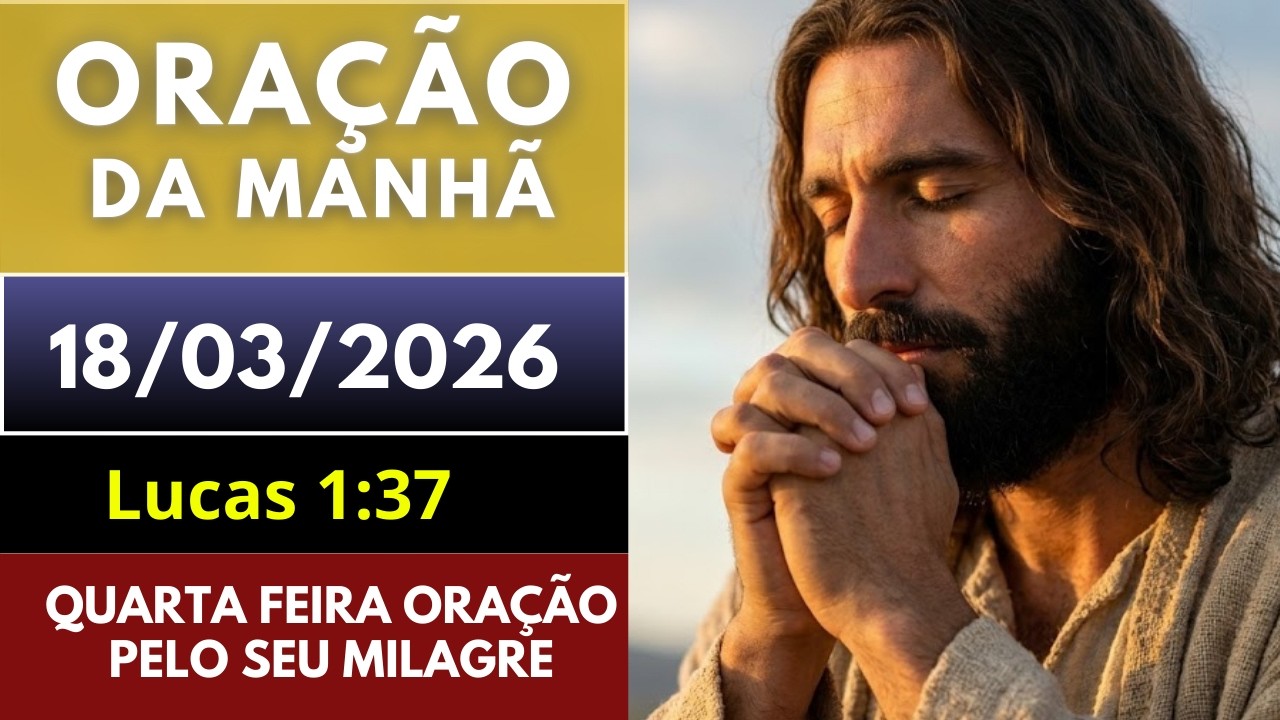 ORAÇÃO DE HOJE, QUARTA DE MILAGRES E PORTAS ABERTAS | DEUS PREPARA SUA VITÓRIA | LUCAS 1:37