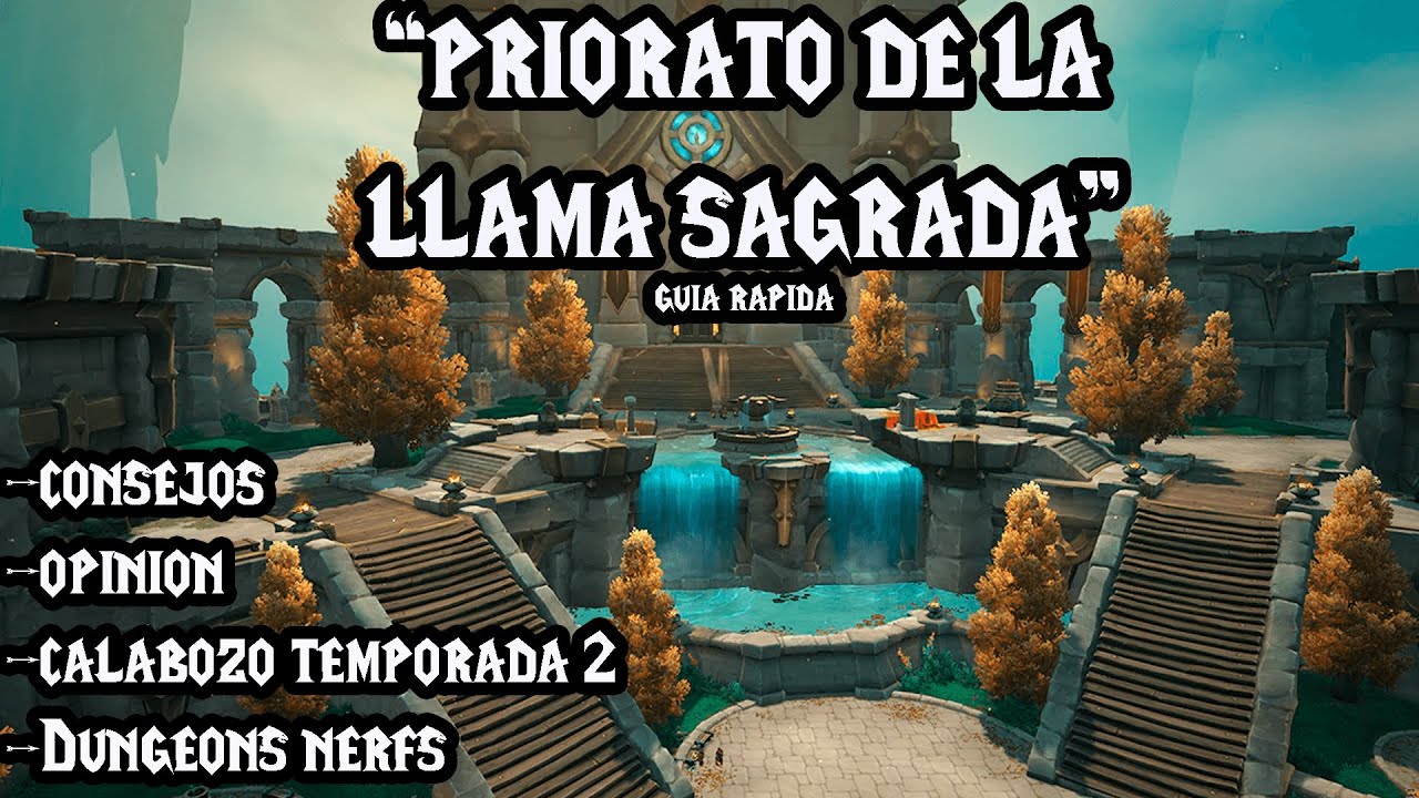 Guia rapida para "Piorato De La Llama Sagrada" NUEVA DUNGEON WOW TEMP.2 TWW.