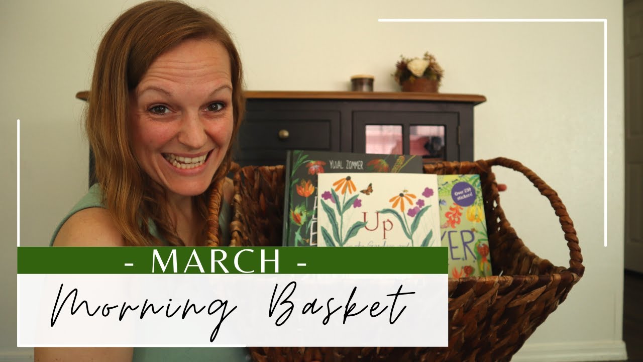 March Morning Basket | Fun Morning Basket | Nature Books Read Alouds | Homeschool morning basket