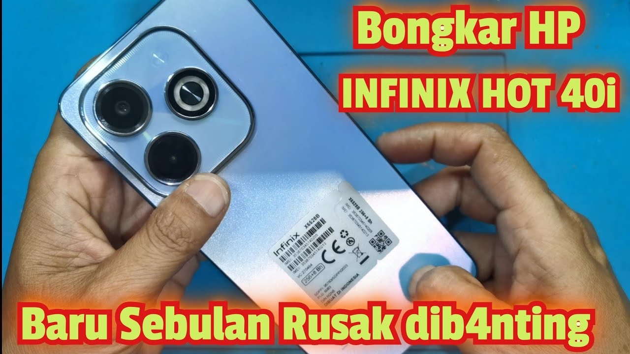 Bongkar HP INFINIX HOT 40i baru sebulan rusak dib4nting