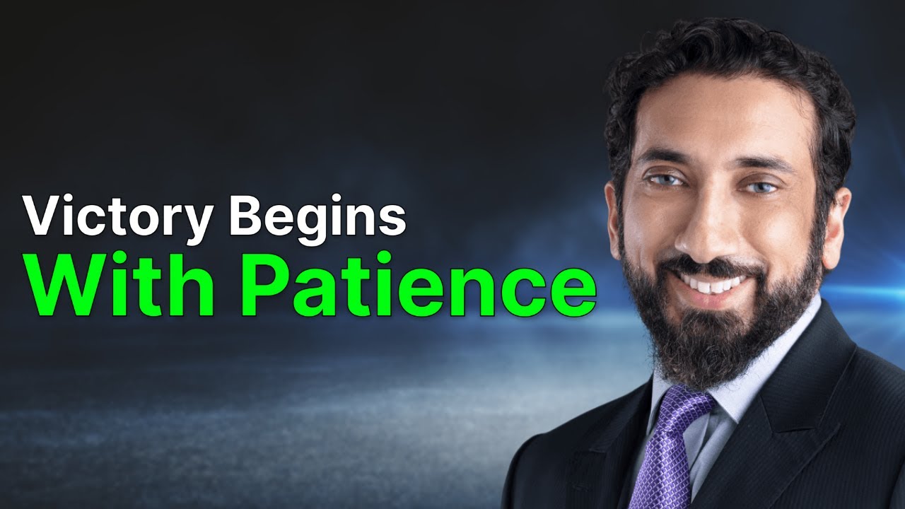Sabr Jameel: The Key to Unshakable Strength | Nouman Ali Khan
