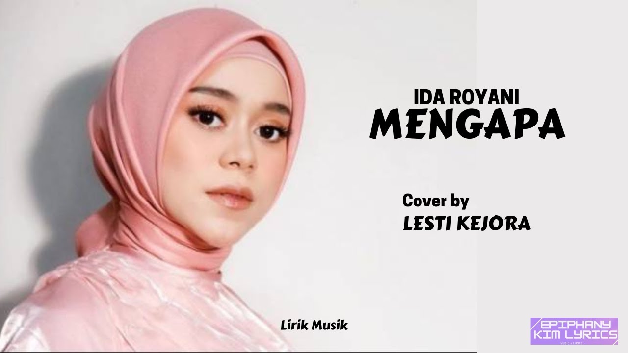 Ida Royani  -  Mengapa  ( Lirik )  Cover by Lesti Kejora