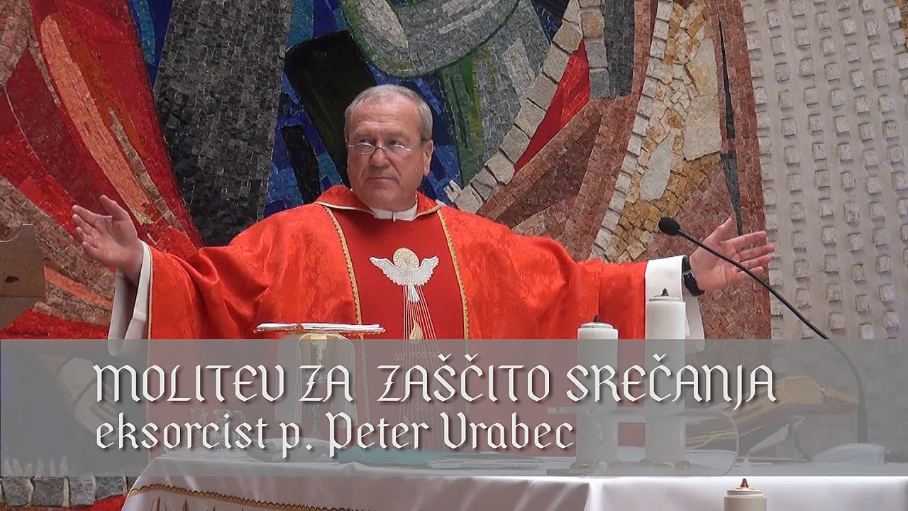Molitev za za&scaron;čito srečanja - eksorcist p. Peter Vrabec OFM