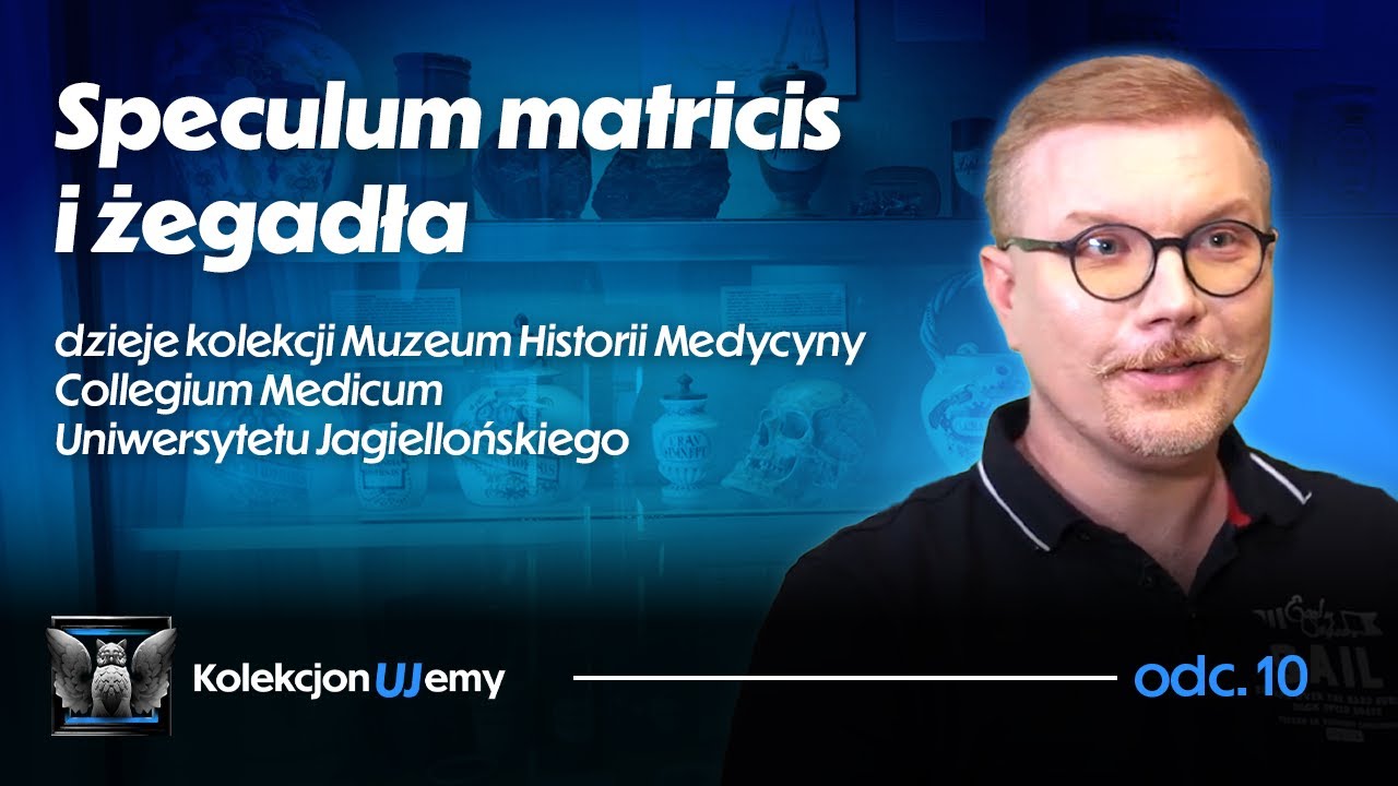 Speculum matricis i żegadła czyli dzieje kolekcji Muzeum Historii Medycyny UJ || KOLEKCJONUJEMY #10
