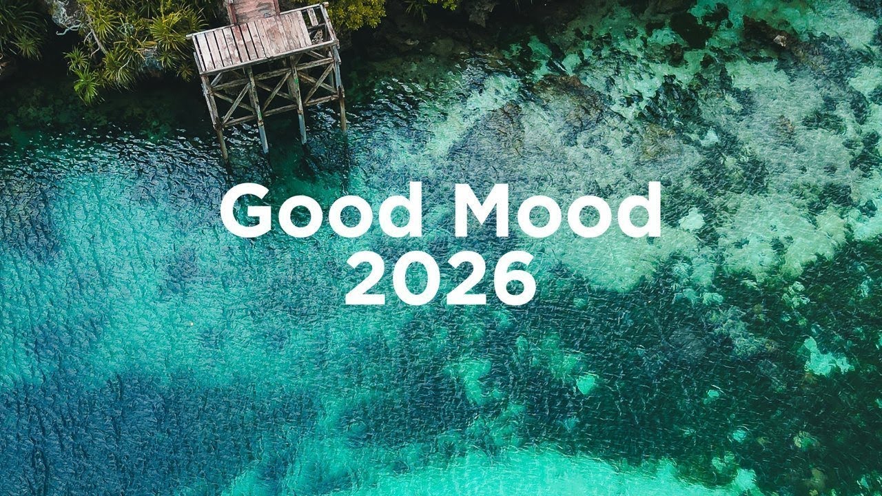 Good Mood 2026 🌟 Chill Vibes