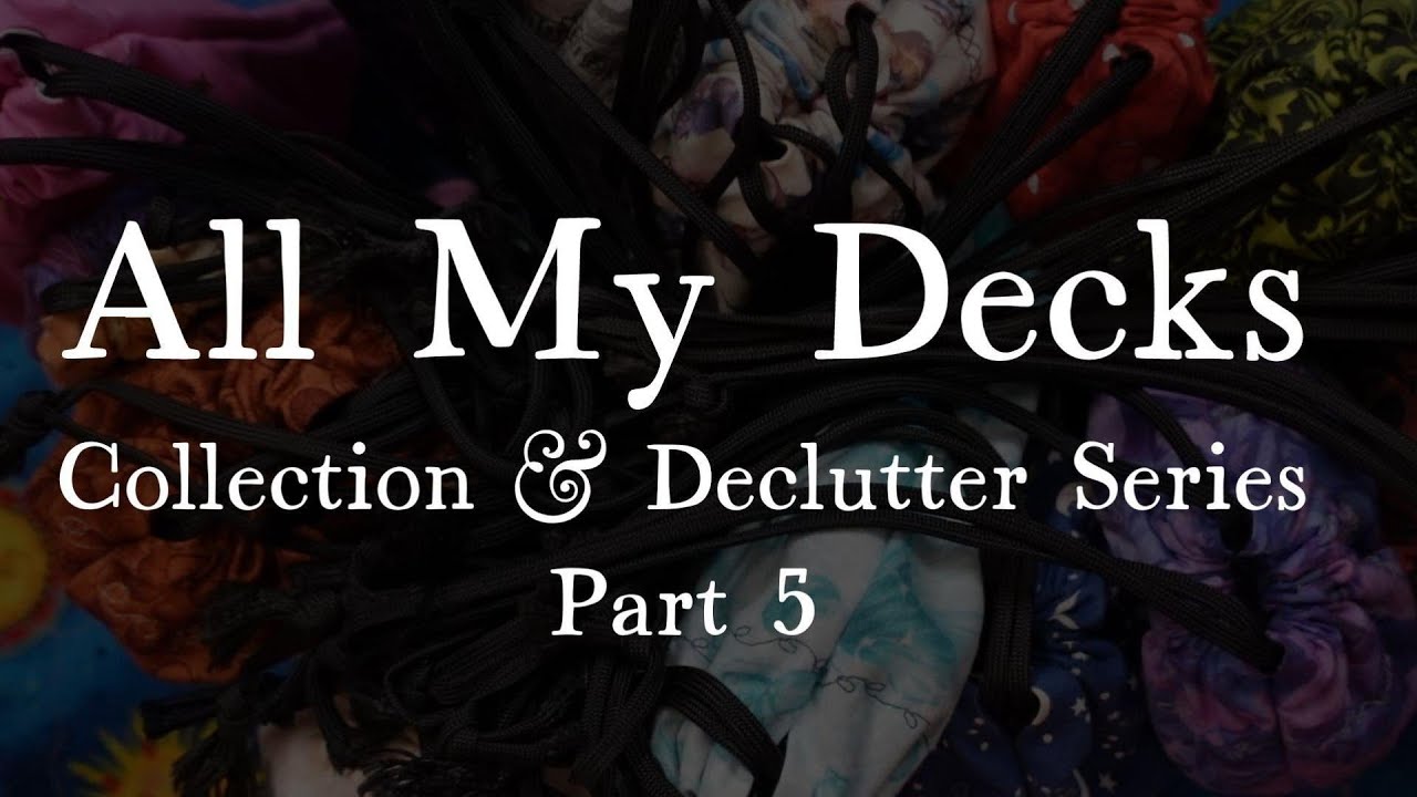 ALL MY DECKS: Collection & Declutter Series, Part 5