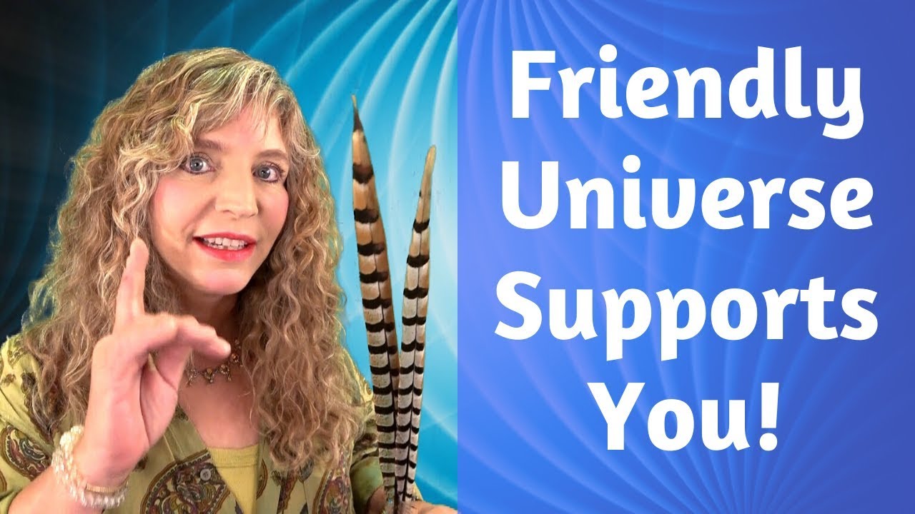 Friendly Universe? Trust! Universe Is Helping You, Supports You - REALLY! Let Go - Christine Breese