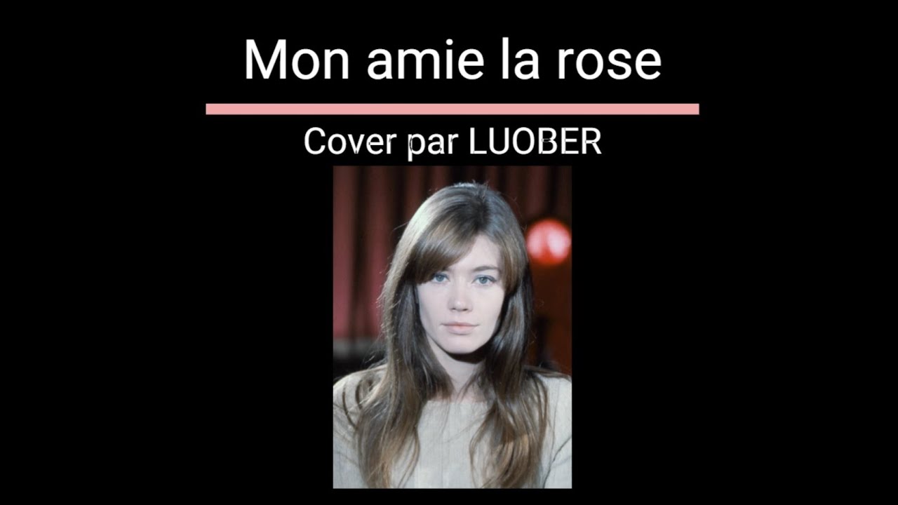 COVER - FRANCOISE HARDY : Mon amie la rose (Luober)