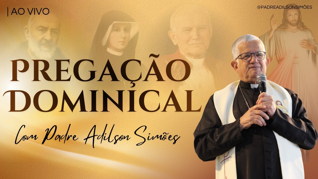 PREGAÇÃO DOMINICAL COM PADRE ADILSON SIMÕES | DOMINGO DO SENHOR