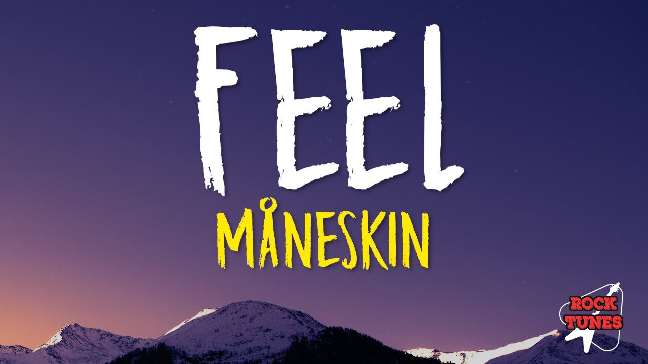 Feel - M&aring;neskin (Lyrics)