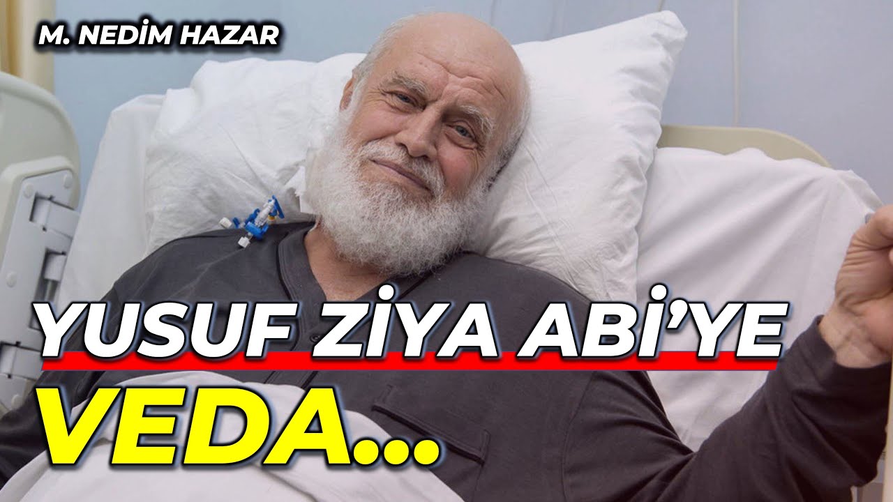 Yusuf Ziya Abi’ye veda… [M. Nedim Hazar]