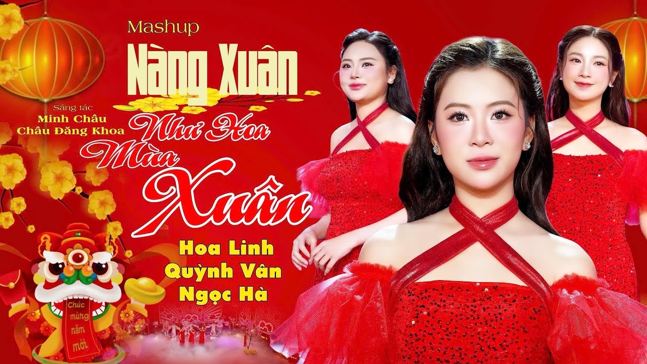 Mashup Nàng Xuân & Như Hoa Mùa Xuân|| Hoa Linh - Quỳnh Vân- Ngọc Hà ||Nghe là thấy Tết #nhactet2026 