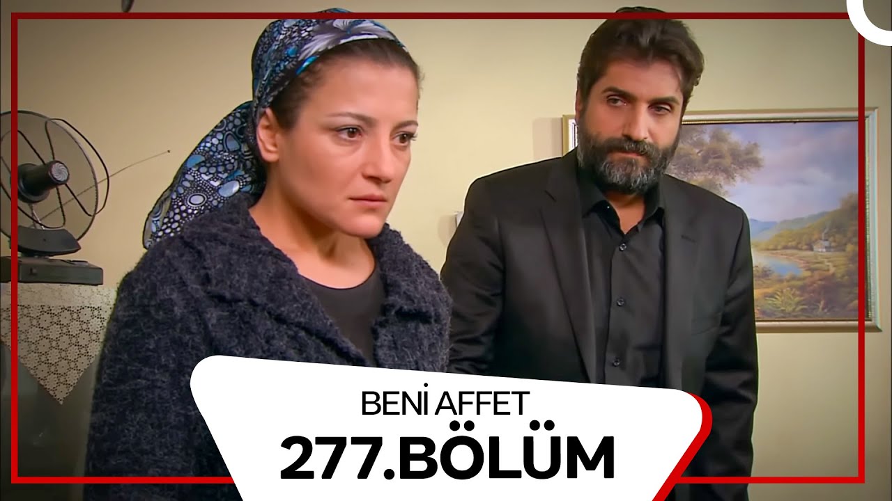 Beni Affet 277. Bölüm