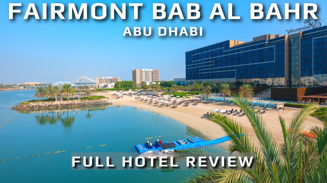 Роскошь и комфорт в Абу-Даби! Обзор отеля Fairmont Bab Al Bahr