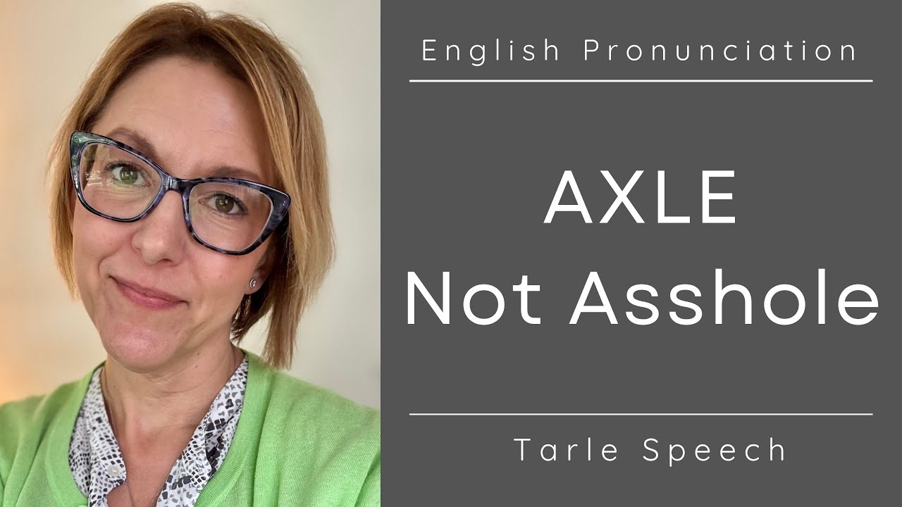 Learn to Pronounce AXLE not “*ss-hole” | American #English Embarrassing Mistake Pronunciation Lesson