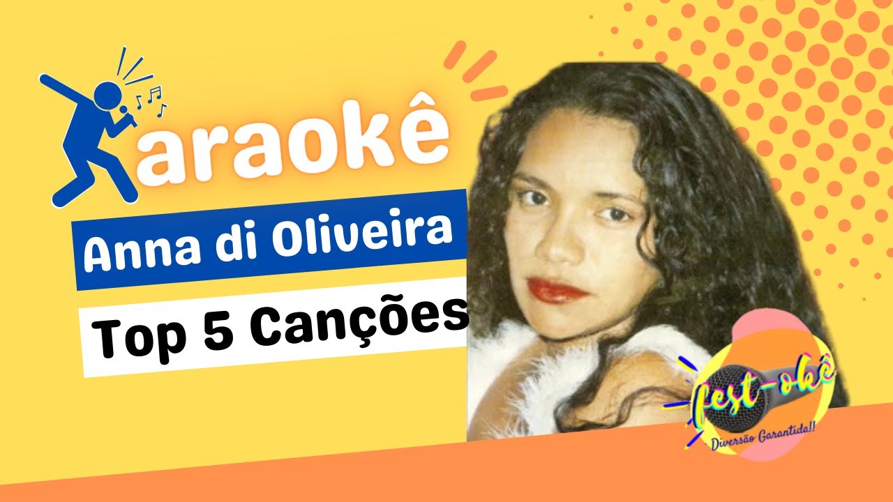 Karaokê Anna di Oliveira - set 5 canções